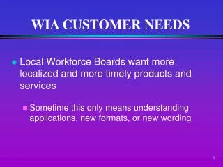 WIA CUSTOMER NEEDS