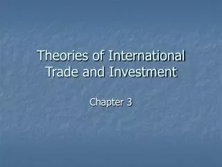 Theories of International Trade and Investment