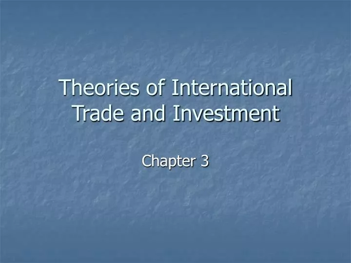 theories of international trade and investment
