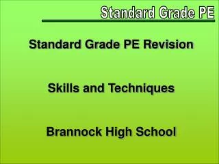 Standard Grade PE Revision Skills and Techniques Brannock High School