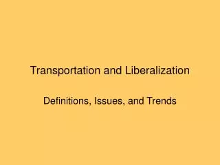 Transportation and Liberalization