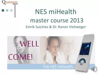 NES miHealth master course 2013 Emrik Suichies &amp; Dr. Rainer Viehweger