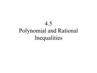 4.5 Polynomial and Rational Inequalities
