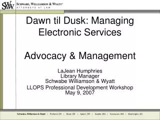 Dawn til Dusk: Managing Electronic Services Advocacy &amp; Management