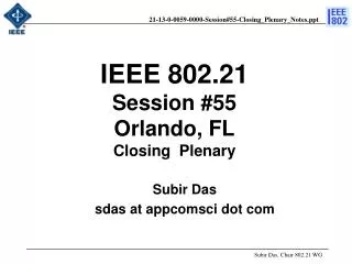 IEEE 802.21 Session # 55 Orlando, FL Closing Plenary