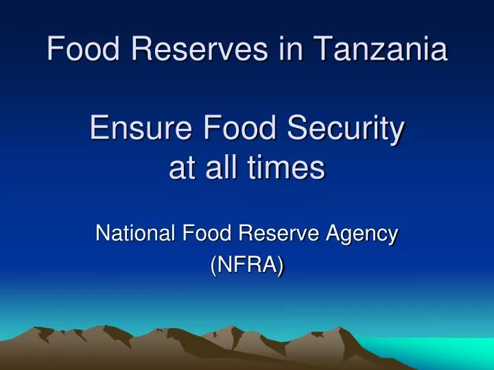 food reserves in tanzania ensure food security at all times