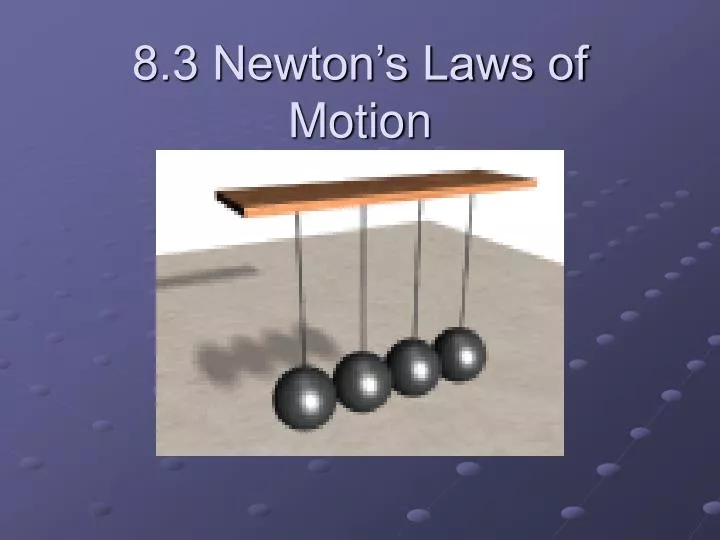8 3 newton s laws of motion