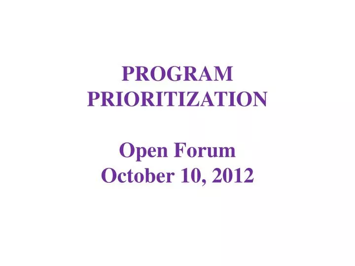 program prioritization open forum october 10 2012