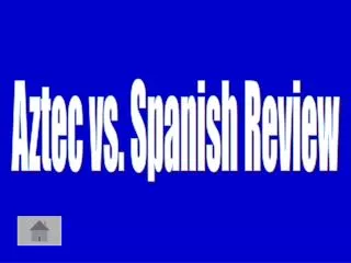 Aztec vs. Spanish Review