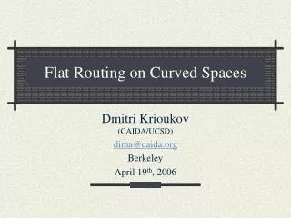Flat Routing on Curved Spaces