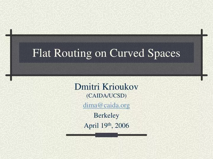 flat routing on curved spaces