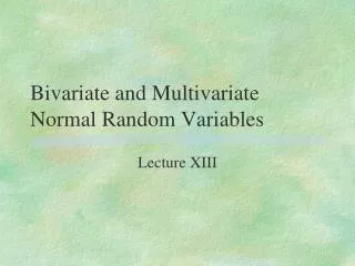 Bivariate and Multivariate Normal Random Variables