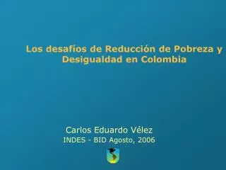 Los desafíos de Reducción de Pobreza y Desigualdad en Colombia