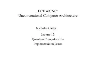ECE 497NC: Unconventional Computer Architecture