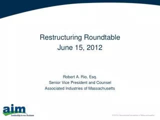 Restructuring Roundtable June 15, 2012 Robert A. Rio, Esq. Senior Vice President and Counsel
