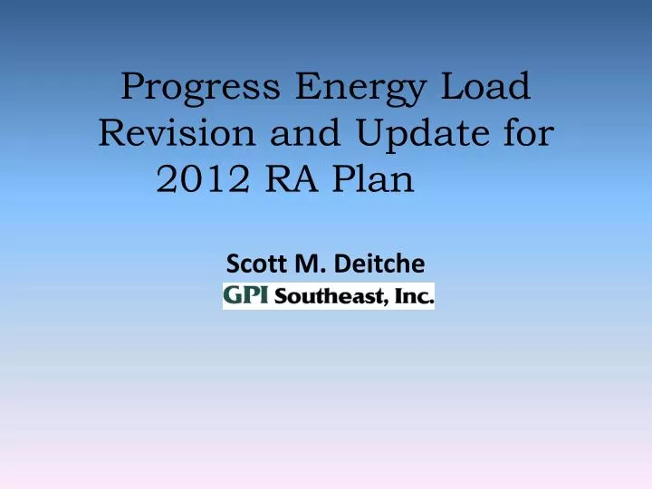 progress energy load revision and update for 2012 ra plan scott m deitche project engineer