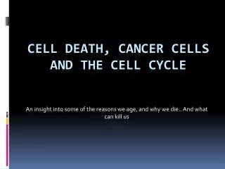 Cell death, Cancer cells and the Cell cycle