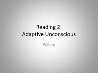 Reading 2: Adaptive Unconscious