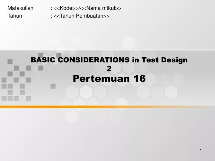 basic considerations in test design 2 pertemuan 16