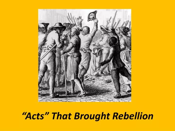 acts that brought rebellion
