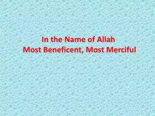 In the Name of Allah Most Beneficent, Most Merciful