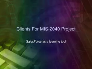 Clients For MIS-2040 Project