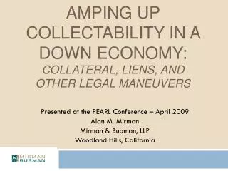 Amping Up Collectability in a Down Economy: Collateral, Liens, and Other Legal Maneuvers