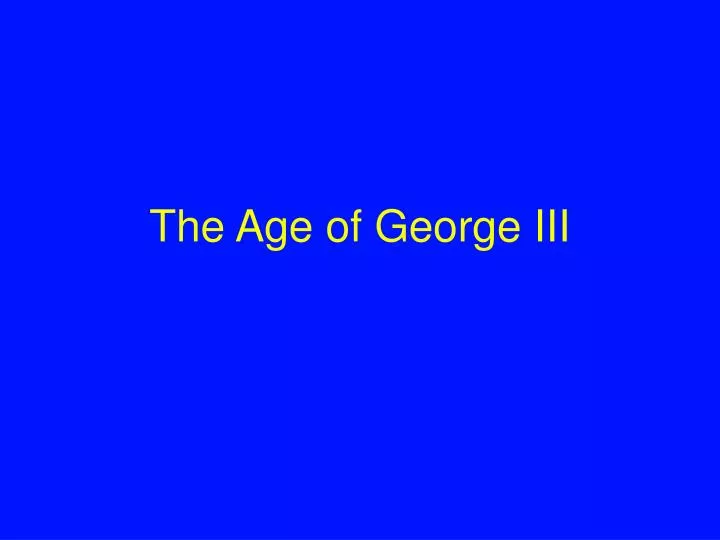 the age of george iii