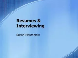 Resumes &amp; Interviewing