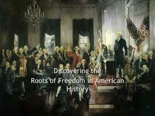 Discovering the Roots of Freedom in American History