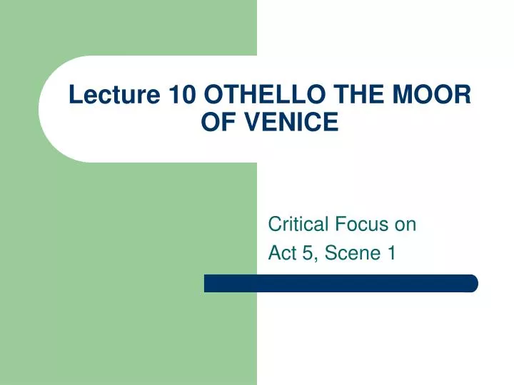 lecture 10 othello the moor of venice