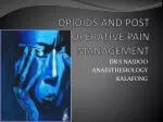 OPIOIDS AND POST OPERATIVE PAIN MANAGEMENT - slide 1