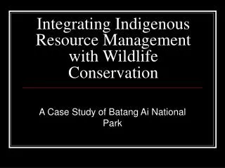 Integrating Indigenous Resource Management with Wildlife Conservation