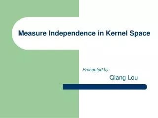 Measure Independence in Kernel Space