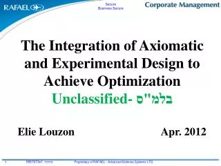 The Integration of Axiomatic and Experimental Design to Achieve Optimization Unclassified- ???&quot;?