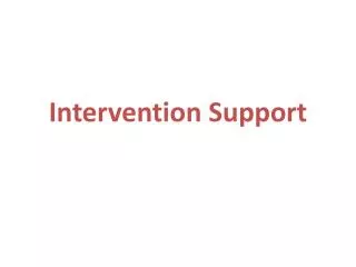 Intervention Support