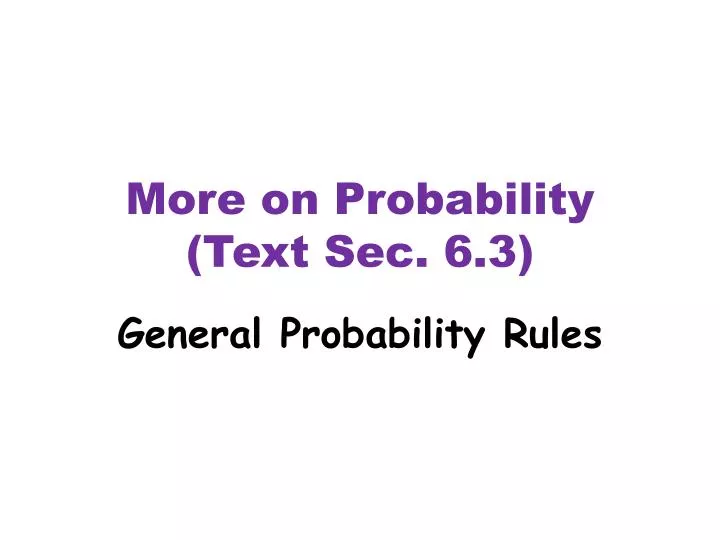 more on probability text sec 6 3