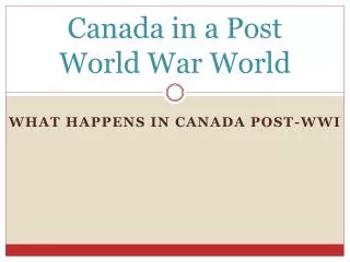 Canada in a Post World War World