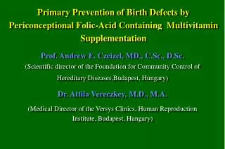 The deficiency or overdosage of certain nutrients may have a role in the origin of birth defects.
