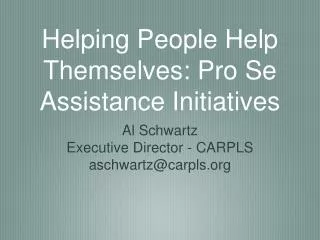 Helping People Help Themselves: Pro Se Assistance Initiatives