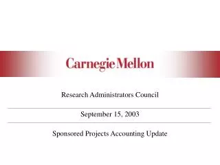 Research Administrators Council September 15, 2003 Sponsored Projects Accounting Update