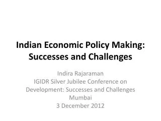Indian Economic Policy Making: Successes and Challenges