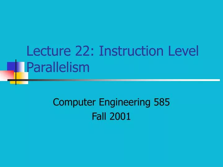 lecture 22 instruction level parallelism