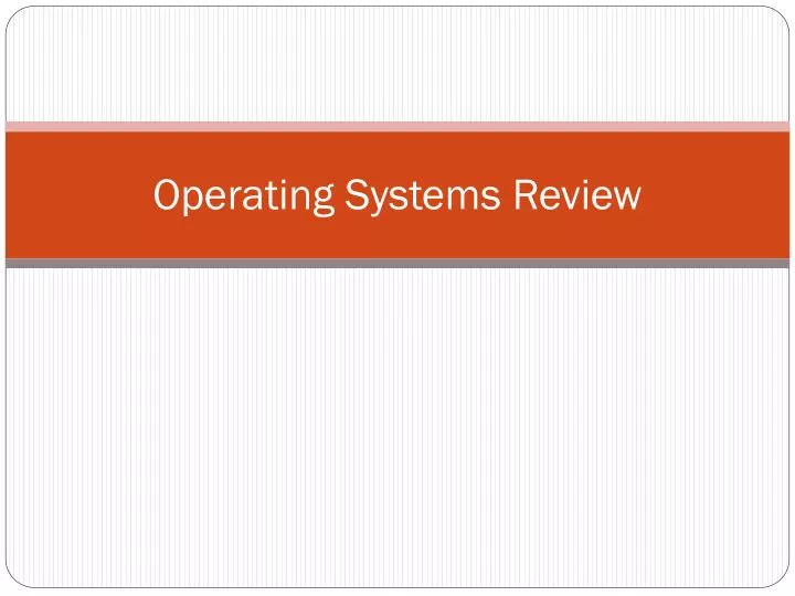 operating systems review