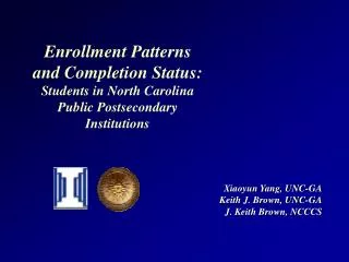 Xiaoyun Yang, UNC-GA Keith J. Brown, UNC-GA J. Keith Brown, NCCCS