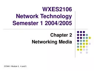 WXES2106 Network Technology Semester 1 2004/2005