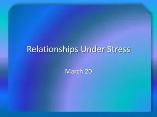 Relationships Under Stress