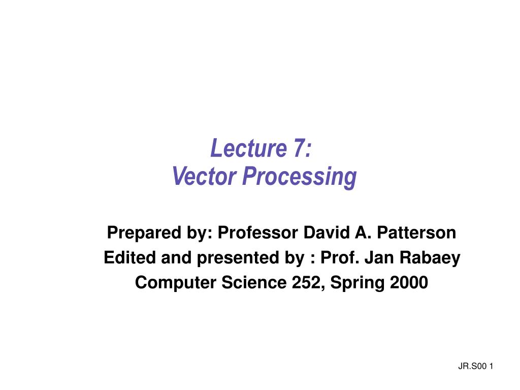 PPT - Lecture 7: Vector Processing PowerPoint Presentation, free ...
