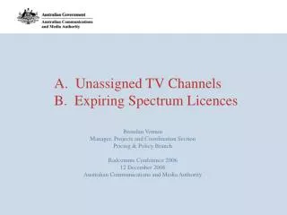 A. Unassigned TV Channels B. Expiring Spectrum Licences