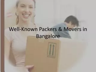 Well-Known Packers &amp; Movers in Bangalore